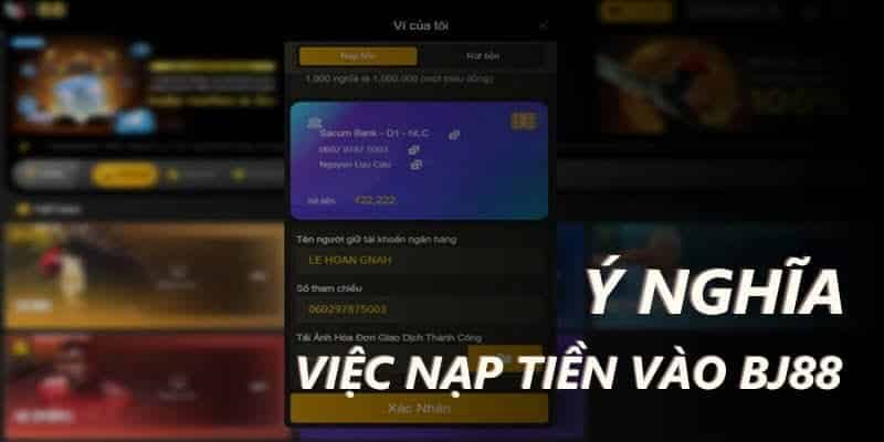 Ý nghĩa của việc nạp tiền bj88